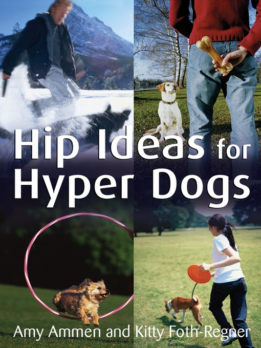 Title details for Hip Ideas for Hyper Dogs by Amy Ammen - Wait list